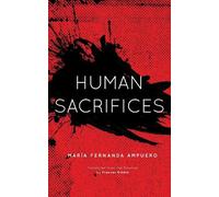 Mara Fernanda Ampuero Human Sacrifices (Tascabile)