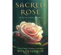 Mara Freeman Sacred Rose (Tascabile)