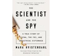 Mara Hvistendahl The Scientist and the Spy (Tascabile)