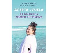 Mara Jiménez Acepta y vuela: De odiarme a amarme sin medida / Accept (Tascabile)