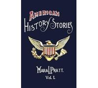 Mara L. Pratt American History Stories, Volume I - with Origi (Copertina rigida)