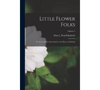 Mara L Pratt-Ch Little Flower Folks; or, Stories From Flowerland for (Tascabile)