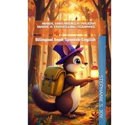 MARA, LA ARDILLA VIAJERA - MARA, THE TRAVELLING SQUIRREL: Bilingual book Spanish-English