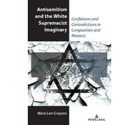 Mara Lee Grayson Antisemitism and the White Supremacist Imaginary (Tascabile)