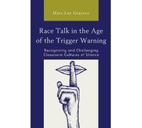 Mara Lee Grayson Race Talk in the Age of the Trigger Warning (Copertina rigida)