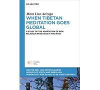 Mara Lisa Arizaga When Tibetan Meditation Goes Global (Copertina rigida)