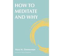 Mara M Zimmerman How to Meditate and Why (Tascabile)