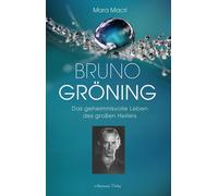 Mara Macri Bruno Gröning - Das geheimnisvolle Leben des großen Heile (Tascabile)