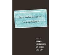 Mara Mills How to Be Disabled in a Pandemic (Copertina rigida)