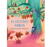 Mara Quintana Silva El ltimo rbol (The Last Tree) (Copertina rigida)