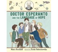 Mara Rockliff Doctor Esperanto and the Language of Hope (Copertina rigida)