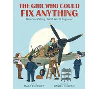 Mara Rockliff The Girl Who Could Fix Anything: Beatrice Shill (Copertina rigida)