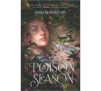 Mara Rutherford The Poison Season (Copertina rigida)
