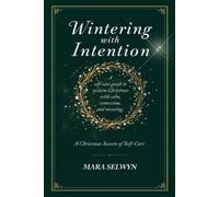 Mara Selwyn Wintering with Intention (Tascabile)