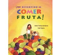 Mara Teresa Baraho Que divertido es comer fruta (Fun & Frui (Copertina rigida)