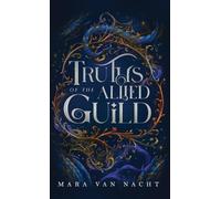 Mara Van Nacht Truths of the Allied Guild (Copertina rigida)
