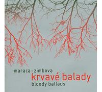 MARACA/CZ/ZIMBOVA - BLOODY BALLADS/KRVAVE BAL
