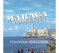 Maraca Y Otra Vision - Havana Calling