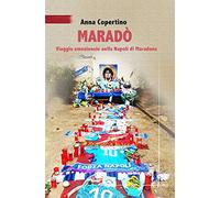 Maradò. Viaggio emozionale nella Napoli di Maradona