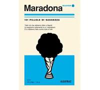 Maradona. 101 pillole di saggezza