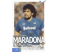 Maradona. Il pibe de oro