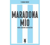 Maradona Mío: Mein Leben mit dem Besten