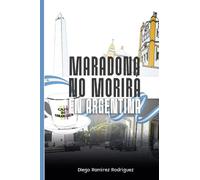 Maradona no Morirá en Argentina