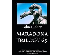 MARADONA TRILOGY 65: OPERATION SAN GENNARO: BELLA GIORNATA: MARADONA, THE ESCOBARS AND DRAGONS