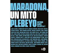 Maradona, un mito plebeyo/ Maradona, A Commoner Myth: 2064