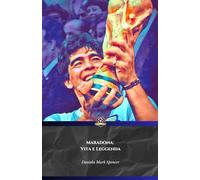 Maradona: Vita e Leggenda: Il tributo ufficiale al Pibe de Oro, mito del calcio mondiale