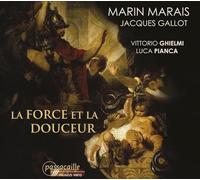 Marais/Gallot - La Force Et La Douceur