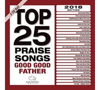 Maranatha Music - Top 25 Praise Songs - Good Good Father