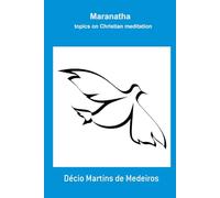 Maranatha: topics on Christian meditation