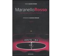 Maranello rosso. Un tesoro di Enzo Ferrari