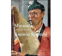 Maranola. Nella pittura di Antonio Sicurezza. Ediz. illustrata