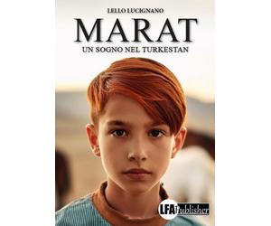 Marat. Un sogno nel Turkestan - [LFA Publisher]