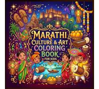 Marathi Culture & Art Coloring Book for Kids: A Fun Journey Through Maharashtra's Festivals, Traditions, Forts, Music, Art, Food, and Heritage