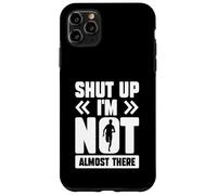 Marathon Runner Running Funny Shut Up I'm Not Almost There Custodia per iPhone 11 Pro Max