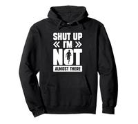 Marathon Runner Running Funny Shut Up I'm Not Almost There Felpa con Cappuccio