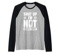 Marathon Runner Running Funny Shut Up I'm Not Almost There Maglia con Maniche Raglan