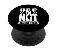 Marathon Runner Running Funny Shut Up I'm Not Almost There PopSockets PopGrip Adesivo