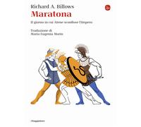 Maratona. Il giorno in cui Atene sconfisse l'Impero - Billows Richard A.