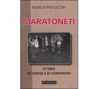 Maratoneti. Storie di corse e di corridori