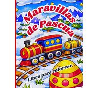 Maravillas de Pascua Libro para colorear: Mágicas escenas primaverales con adorables conejitos, huevos de Pascua, flores y jardines de fantasía | ... relajantes para adultos y adolescentes