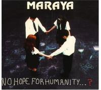 Maraya - No Hope for Humanity