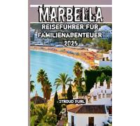 Marbella Reiseführer für Familienabenteuer 2025