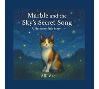 Marble and the Sky’s Secret Song: A Harmony Park Story