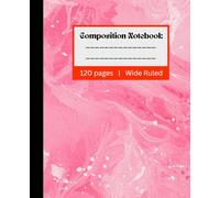 Marbled Composition Notebook Wide Ruled: Daily Journal to Keep Notes Clear and Organized | 120 Pages | 7.5 x 9.25 | School Supplies