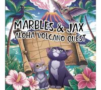 Marbles & Jax: The Aloha Volcano Quest: A Gentle, Mindful Island Story About Noticing, Wonder, and Aloha