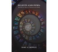 Marc A Crowley Pulpits And Pews (Tascabile)